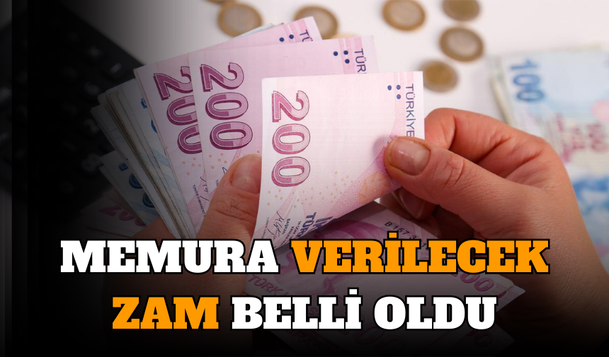 MEMUR ZAMLARI BELLİ OLDU