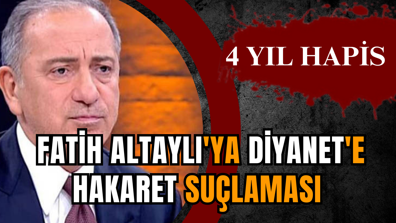 Fatih Altaylı'ya Diyanet'e hakaret suçlaması: 4 yıl hapis