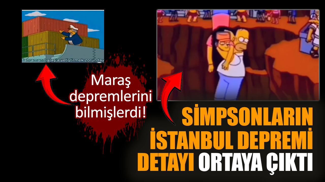 Simpsonların İstanbul depremi detayı ortaya çıktı