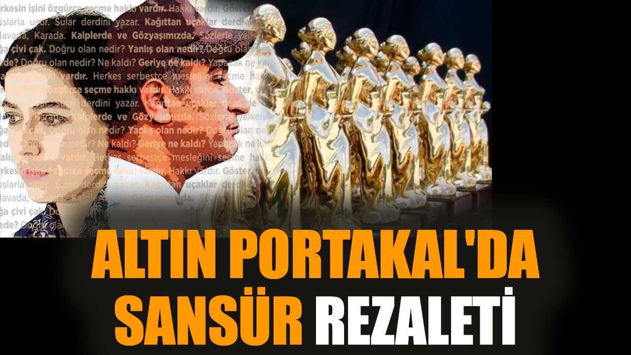 Altın Portakal'da sansür rezaleti