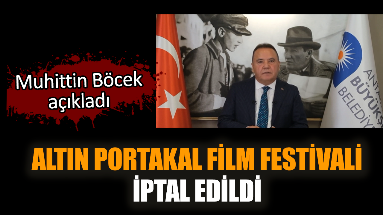 Altın Portakal Film Festivali iptal edildi