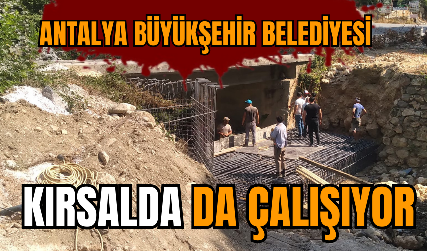 Antalya Büyükşehir Belediyesi kırsalda da  çalışıyor