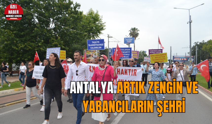 Kul: Antalya artık zengin ve yabancı şehri