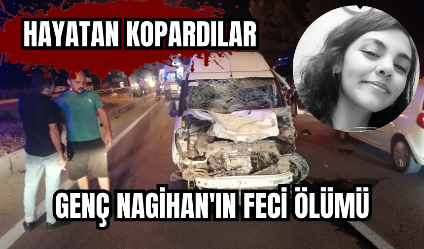 Antalya'da Genç Nagihan'ın feci ölümü