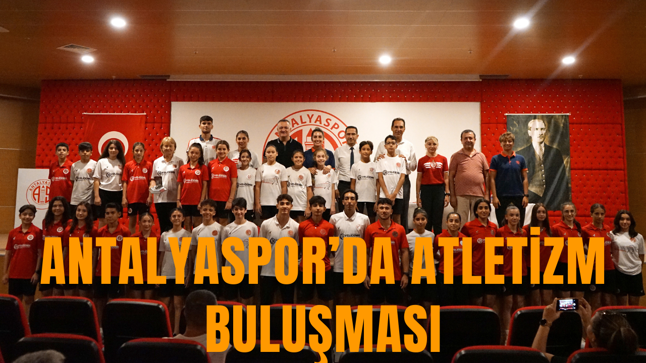 Antalyaspor’da atletizm buluşması