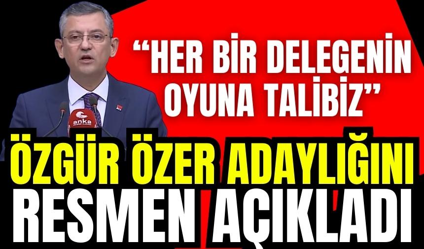 Özgür Özel CHP Genel Başkanlığı için adaylığını ilan etti