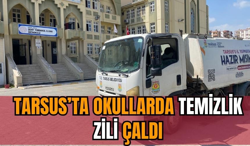 Tarsus'taki okullarda temizlik zili çaldı