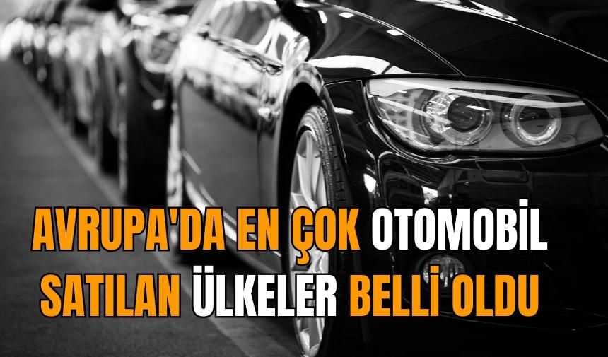 En çok otomobil satılan ülkeler açıklandı