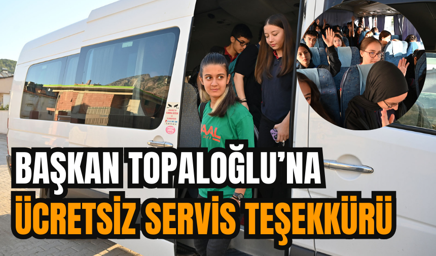 Başkan Topaloğlu’na ücretsiz servis teşekkürü 