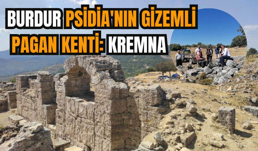 Burdur Psidia'nın Gizemli Pagan Kenti: Kremna 