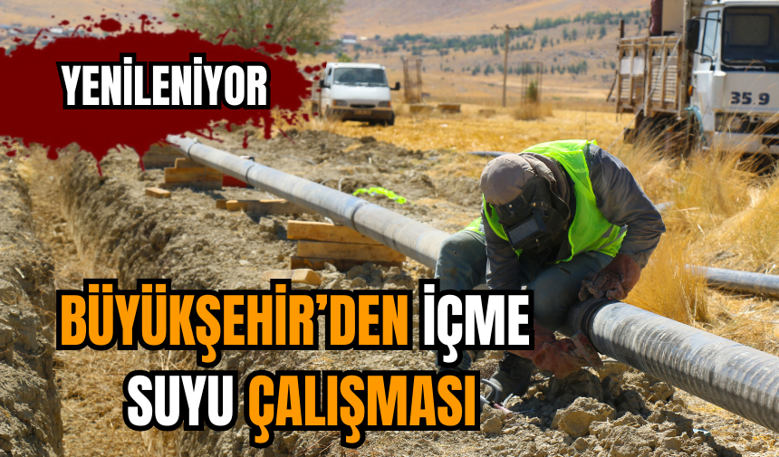 Büyükşehir’den içme suyu çalışması