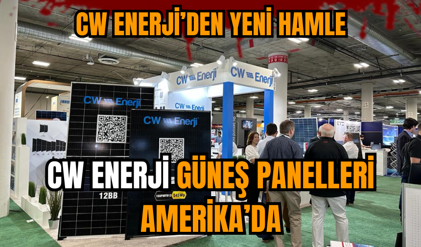 CW Enerji güneş panelleri Amerika’da