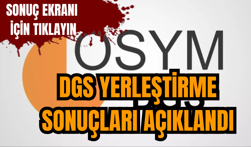 DGS yerleştirme sonuçları açıklandı