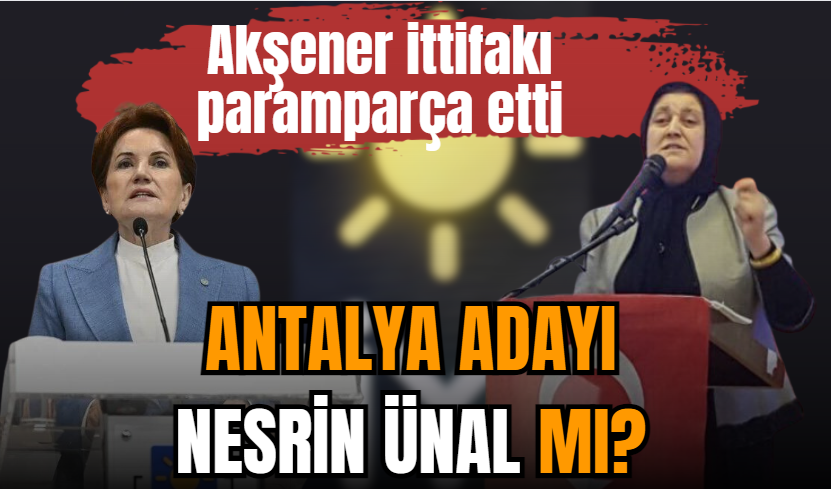 Antalya adayı Nesrin Ünal mı?