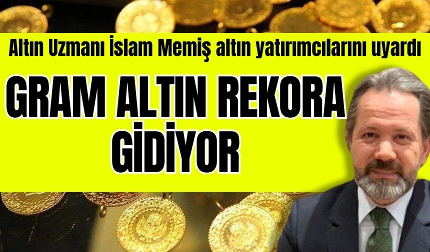 Altını olan dikkat! İslam Memiş uyarıyor