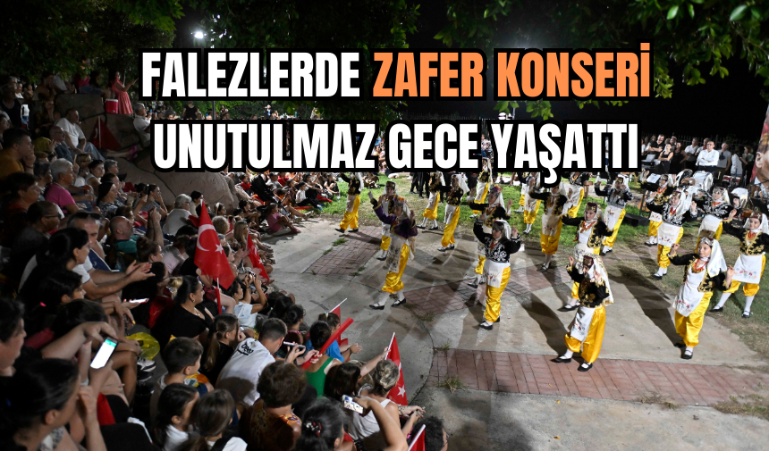 Falezlerde Zafer konseri unutulmaz gece yaşattı