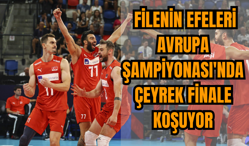  Filenin Efeleri Avrupa Şampiyonası'nda çeyrek finale koşuyor