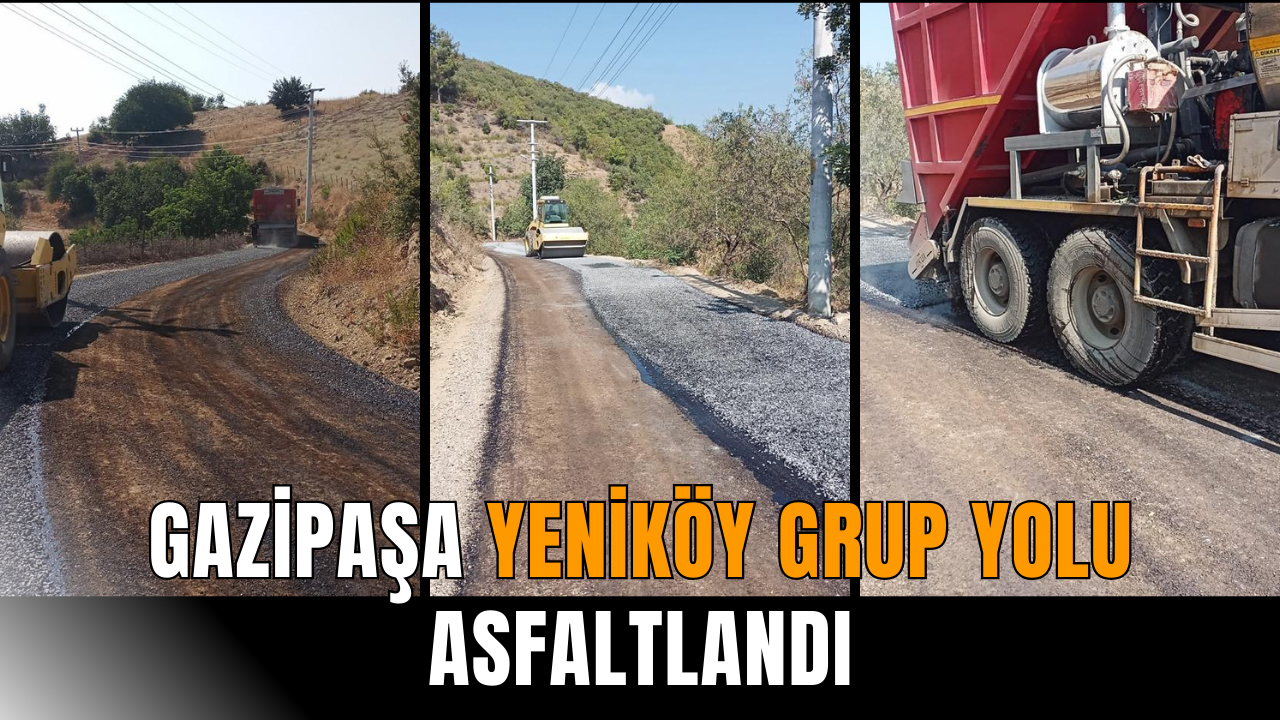 Gazipaşa Yeniköy grup yolu asfaltlandı