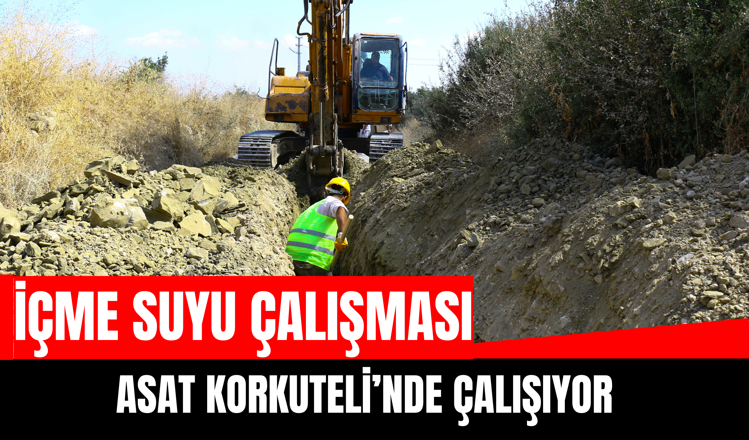 ASAT KORKUTELİ’NDE ÇALIŞIYOR