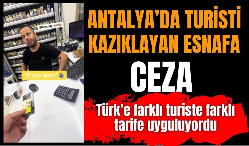 Antalya’da turisti kazıklayan esnafa ceza