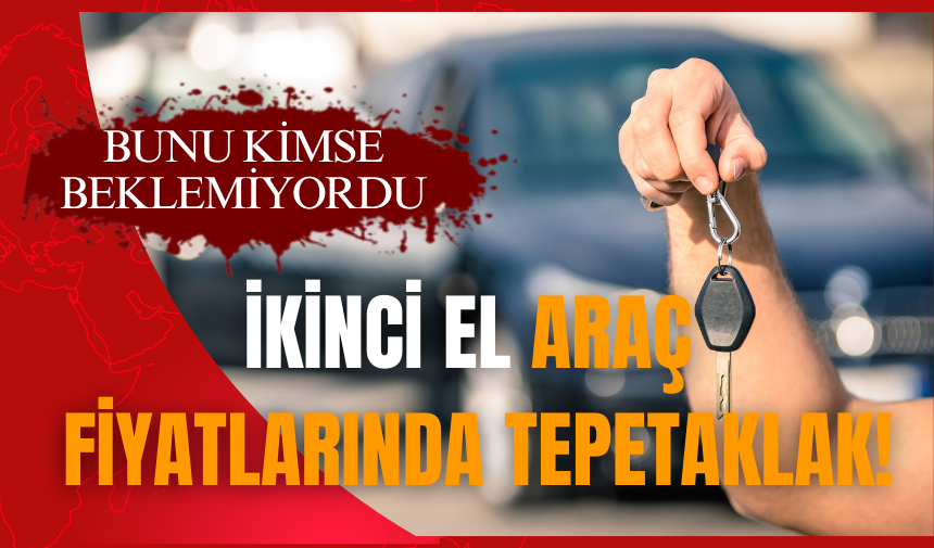 İkinci el araç fiyatlarında tepetaklak!