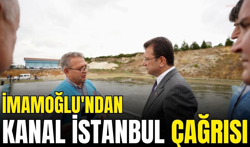 İmamoğlu'ndan Kanal İstanbul çağrısı