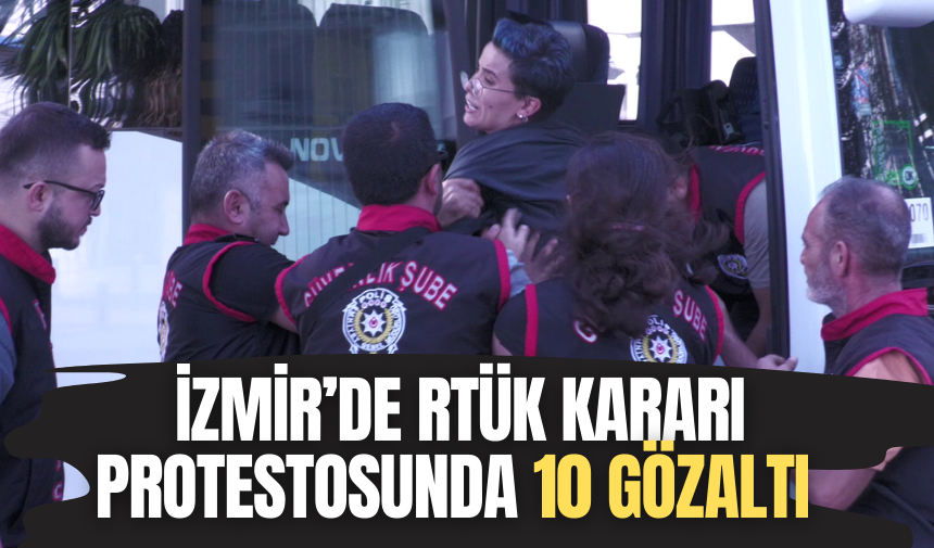 İzmir'de RTÜK protestosunda 10 gözaltı