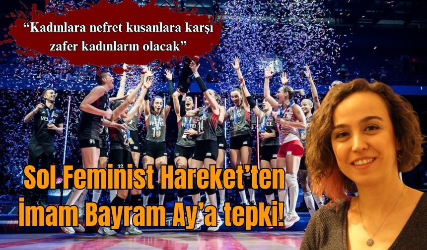 Sol Feminist Hareket’ten İmam Bayram Ay’a tepki! 