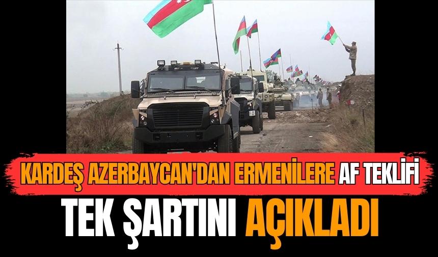 Kardeş Azerbaycan'dan Ermenilere af teklifi