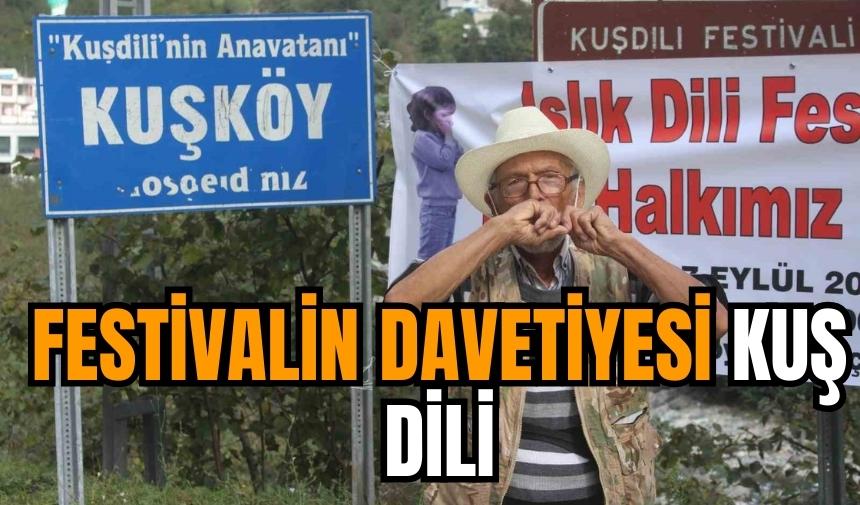 Festivale 'Kuşdili' ile davet ettiler