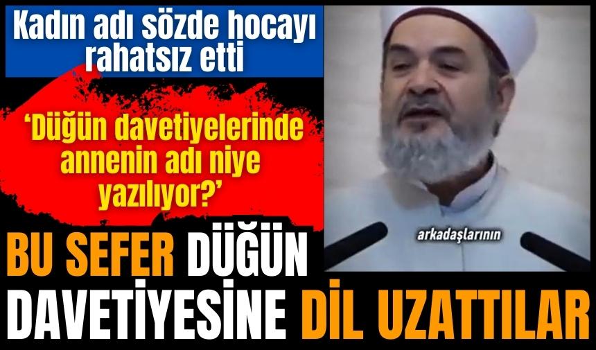 Kadının adı rahatsız etti! Sözde hocadan düğün davetiyesi çıkışı