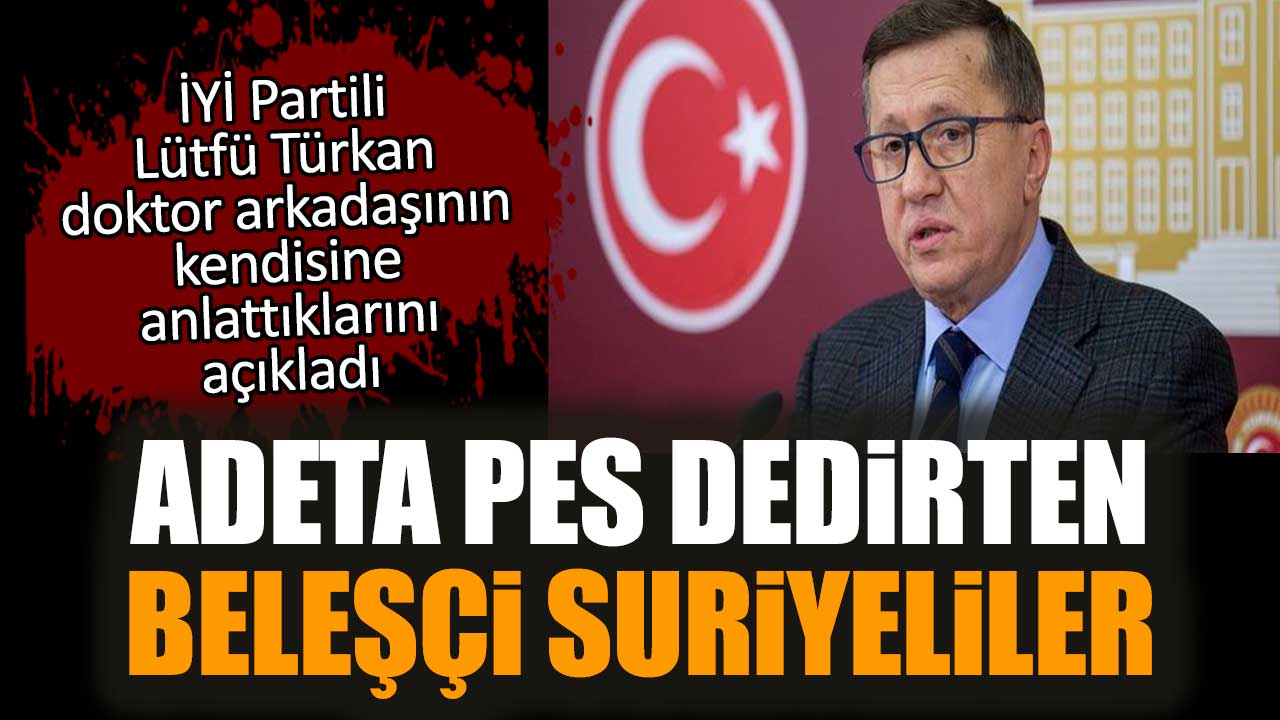 İYİ Partili Türkan'dan doktorun ağzından Suriyeliler detayı