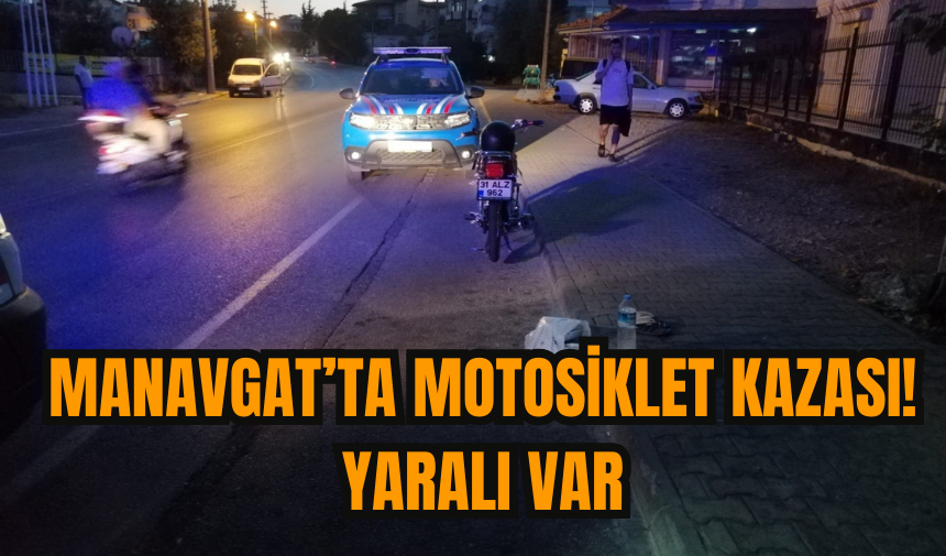 Manavgat’ta motosiklet kazası! Yaralı var