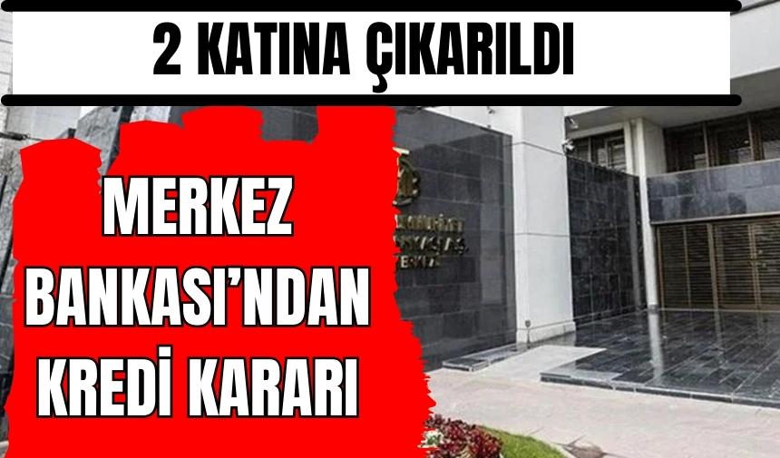 Merkez Bankası'ndan yeni kredi kararı