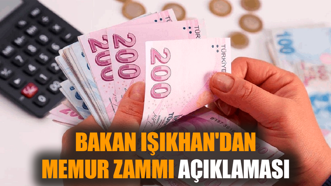 Bakan Işıkhan'dan memur zammı açıklaması