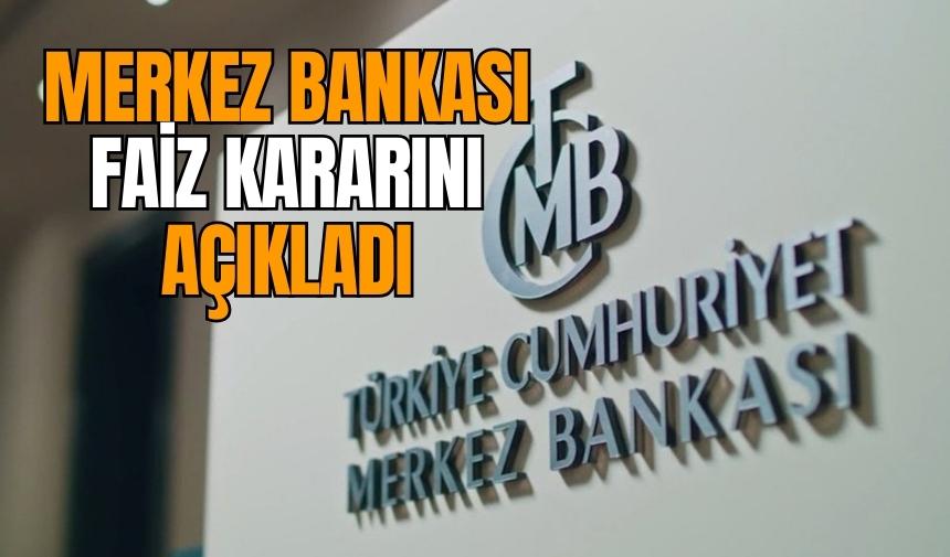 Merkez Bankası faiz kararını açıkladı