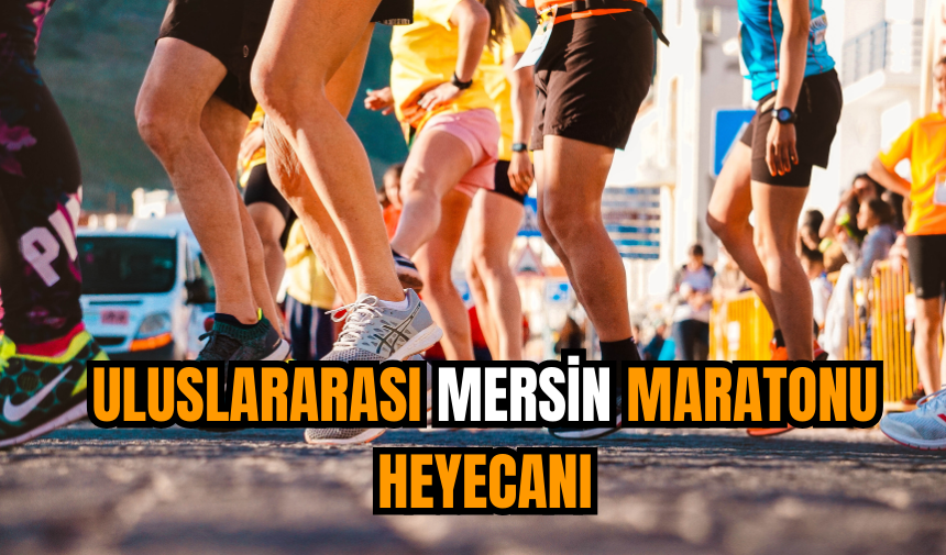 Uluslararası Mersin Maratonu heyecanı