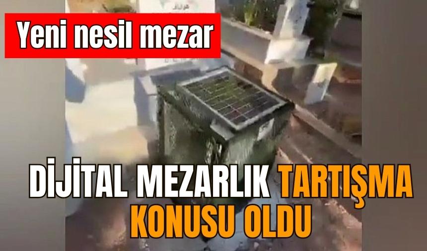 DİJİTAL MEZARLIK SİSTEMİ TARTIŞMA YARATTI