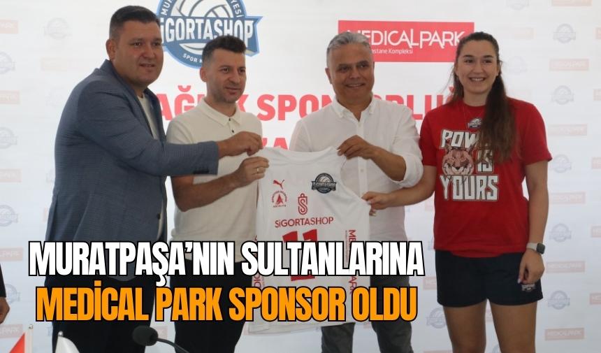 Muratpaşa’nın sultanlarına Medical Park sponsor oldu   