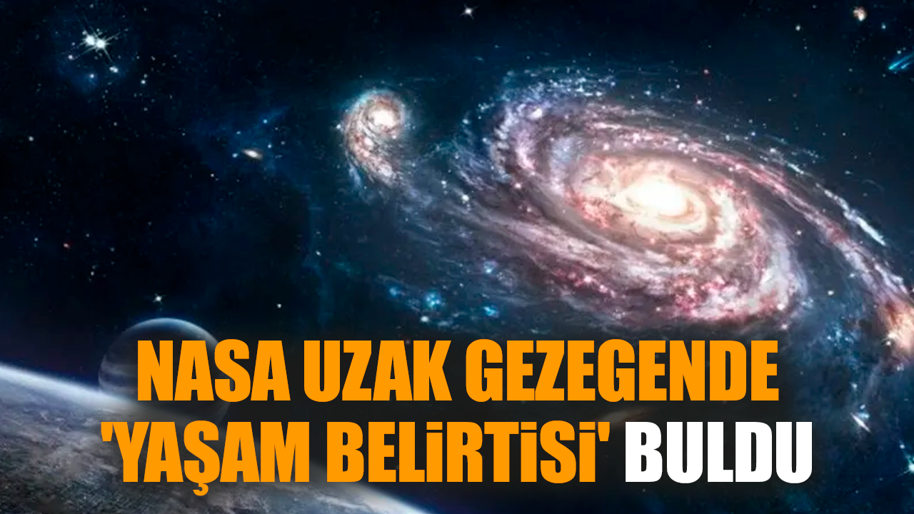 NASA uzak gezegende 'yaşam belirtisi' buldu