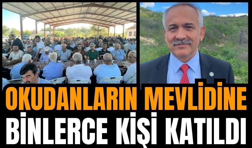 OKUDANLAR'IN MEVLİDİNE BİNLERCE KİŞİ KATILDI