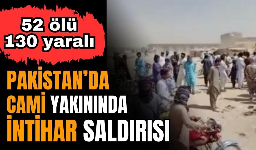 Pakistan’da cami yakınında intihar saldırısı: 52 ölü