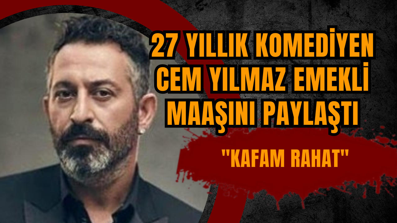 27 yıllık komediyen Cem Yılmaz emekli maaşını paylaştı