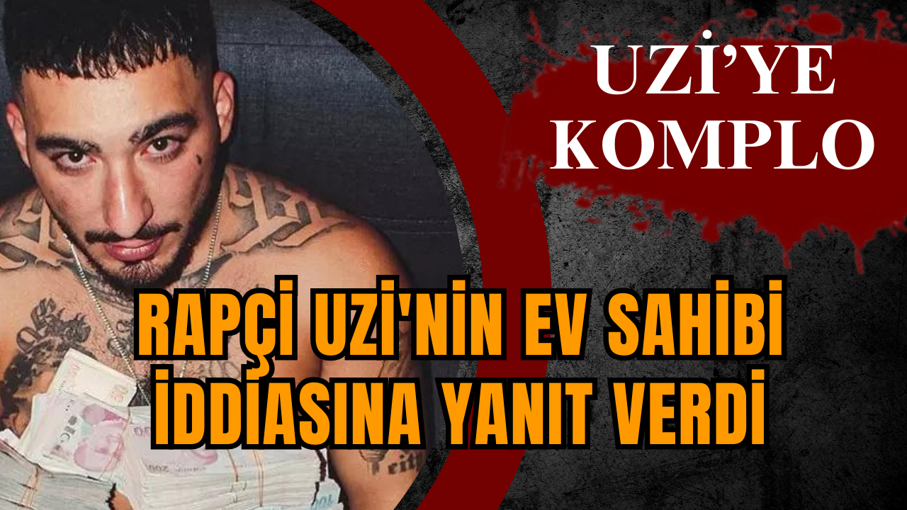 Rapçi Uzi'nin ev sahibi iddiasına yanıt verdi