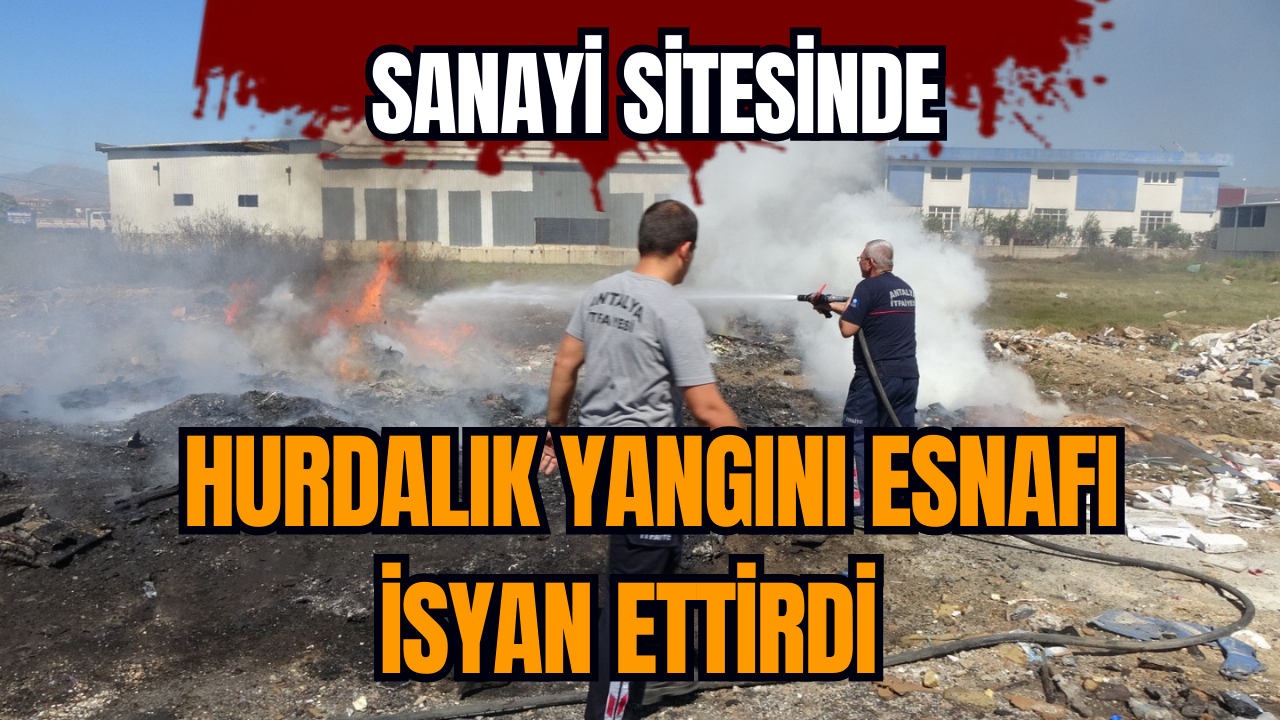 Sanayi sitesinde hurdalık yangını esnafı isyan ettirdi