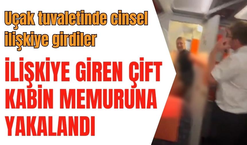 Uçakta ilişkiye giren çifti kabin memuru yakaladı