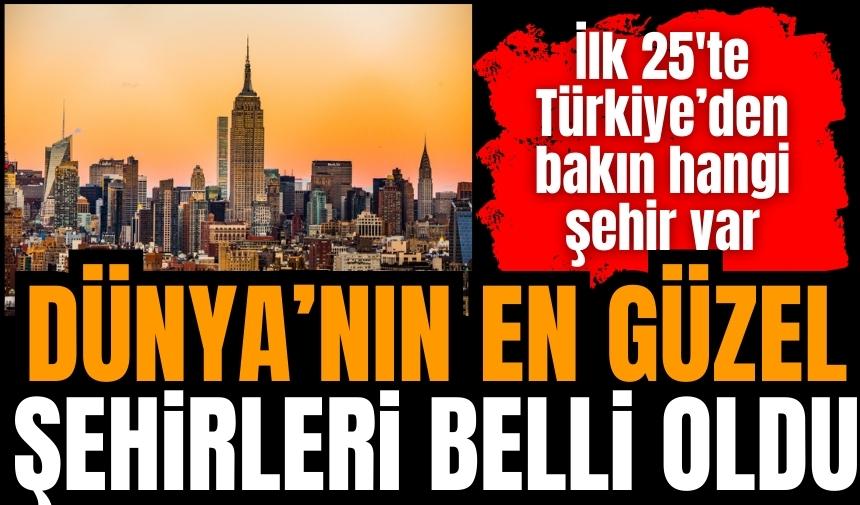 Dünya'nın en güzel şehirleri belli oldu! Türkiye de sırada