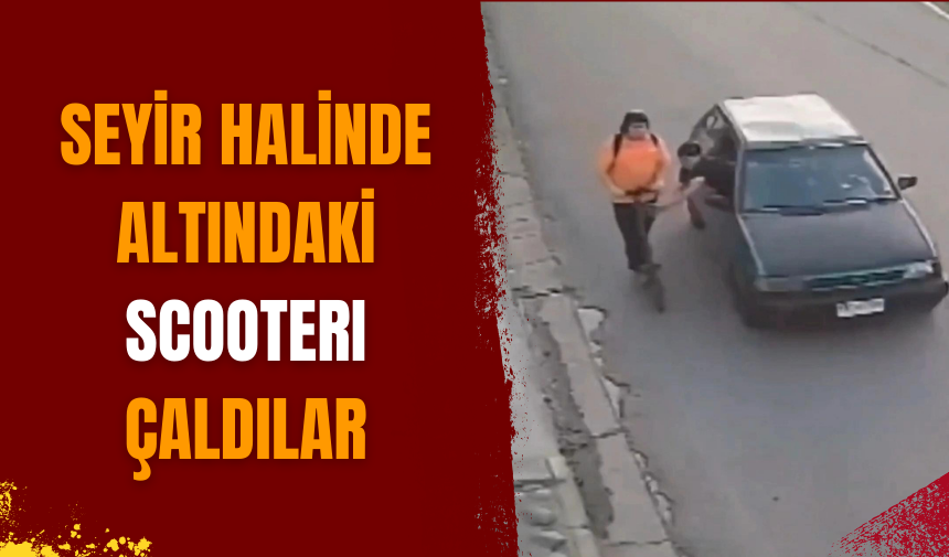 Seyir halinde altındaki scooterı çaldılar