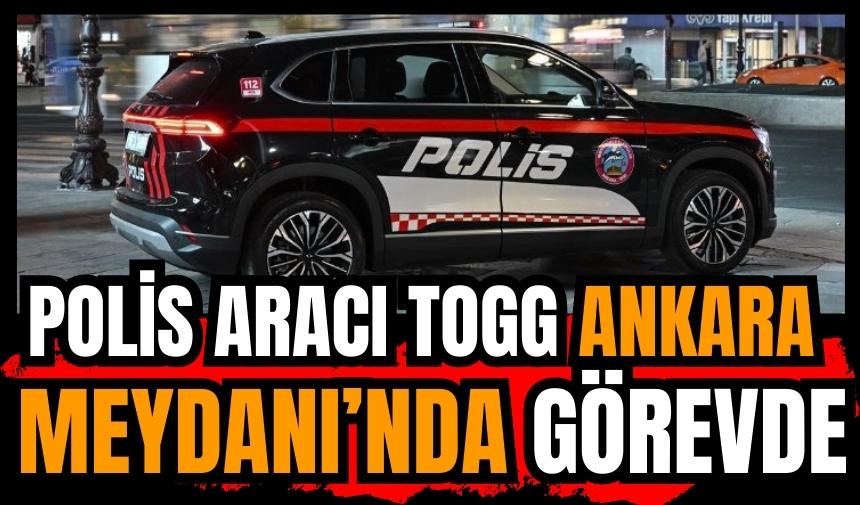 Polis aracı Togg Ankara Meydanı'nda görevde