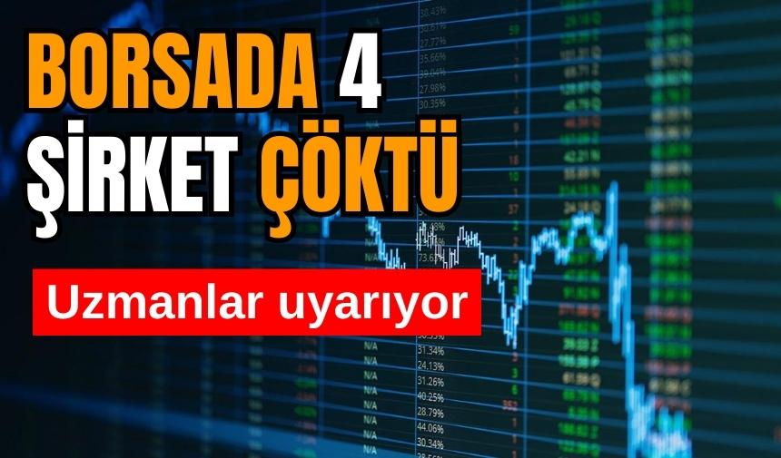 Borsada 4 şirket çöktü: İşte o şirketler